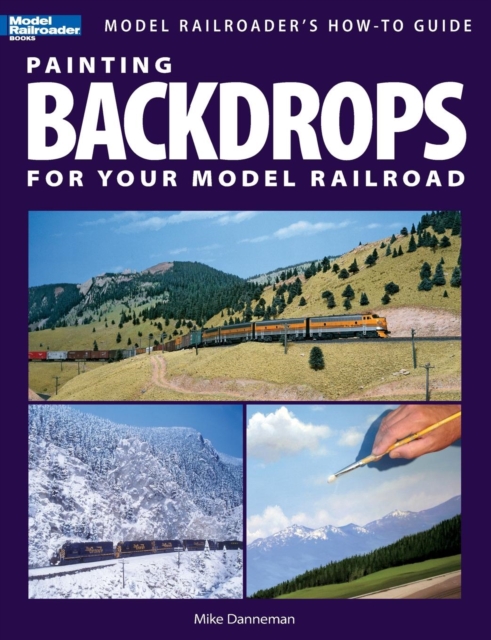 Painting Backdrops for Your Model Railroad, Paperback / softback Book