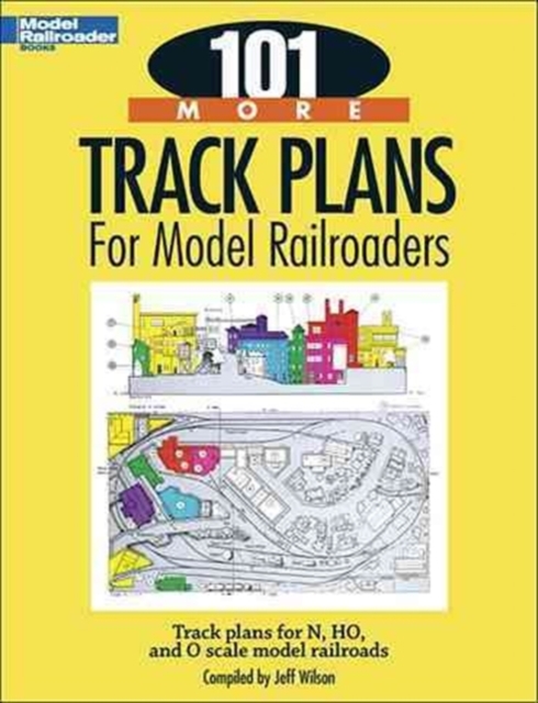 101 More Track Plans for Model Railroaders, Paperback Book