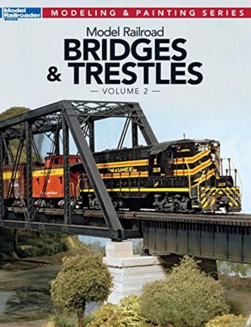 Model Railroad Bridges & Trestles, Volume 2, Paperback / softback Book