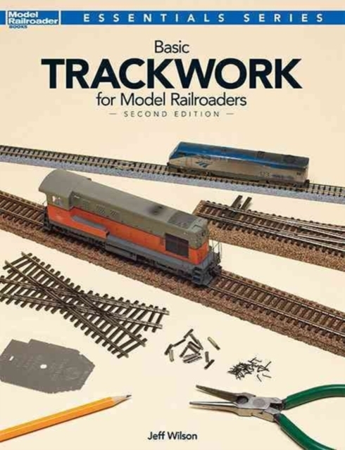 Basic Trackwork for Model Railroaders, Second Edition, Paperback Book