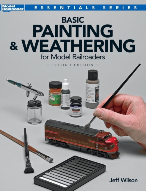 Basic Painting & Weathering for Model Railroaders, Paperback Book