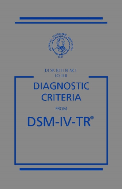 Desk Reference to the Diagnostic Criteria from DSM-IV-TR, Spiral bound Book