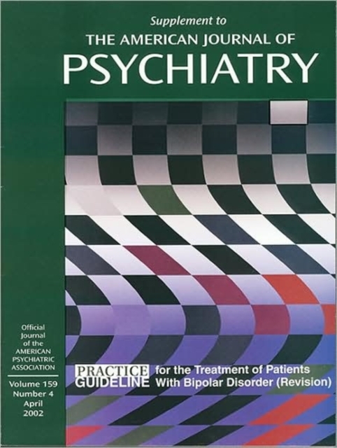 American Psychiatric Association Practice Guideline for the Treatment of Patients With Bipolar Disorder, Paperback / softback Book