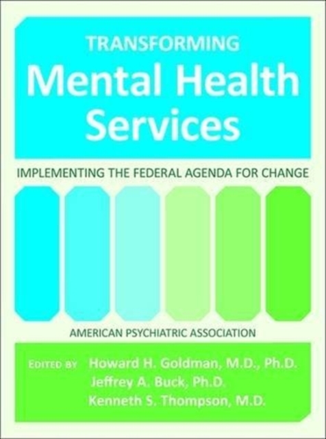 Transforming Mental Health Services : Implementing the Federal Agenda for Change, Paperback / softback Book