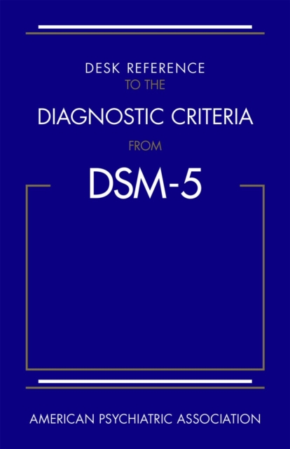 Desk Reference to the Diagnostic Criteria From DSM-5 (R), Paperback / softback Book