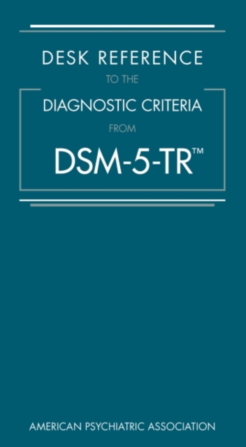 Desk Reference to the Diagnostic Criteria From DSM-5-TR®, Spiral bound Book