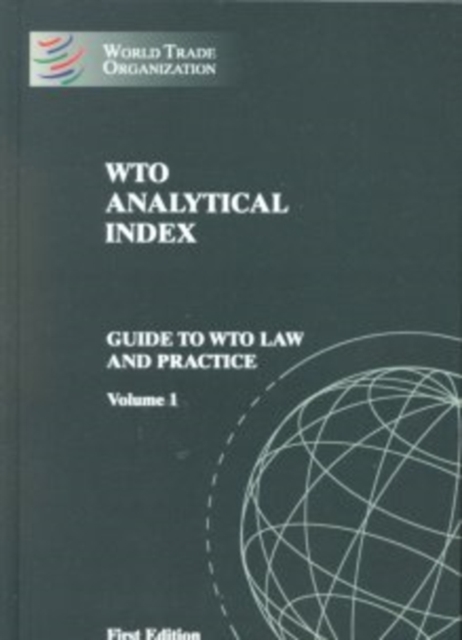 WTO Analytical Index : Guide to WTO Law and Practice, Hardback Book