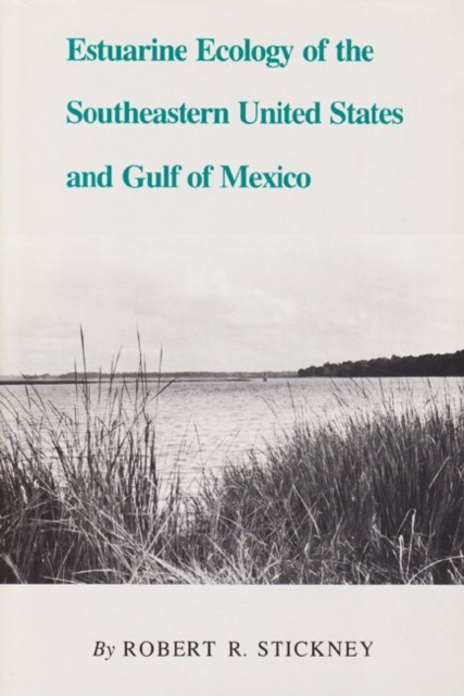 Estuarine Ecology of the Southeastern United States and Gulf of Mexico, Hardback Book