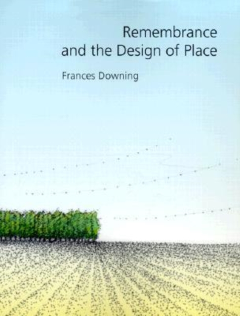 Remembrance and the Design of Place, Hardback Book