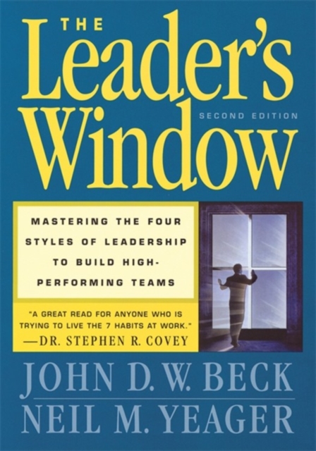 The Leader's Window : Mastering the Four Styles of Leadership to Build High-Performing Teams, Hardback Book
