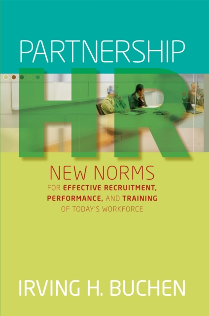 Partnership HR : New Norms for Effective Recruitment, Performance, and Training of Today's Workforce, Hardback Book