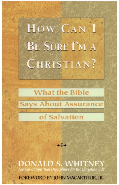 How Can I be Sure I'm a Christian? : What the Bible Says about Assurance of Salvation, Paperback / softback Book