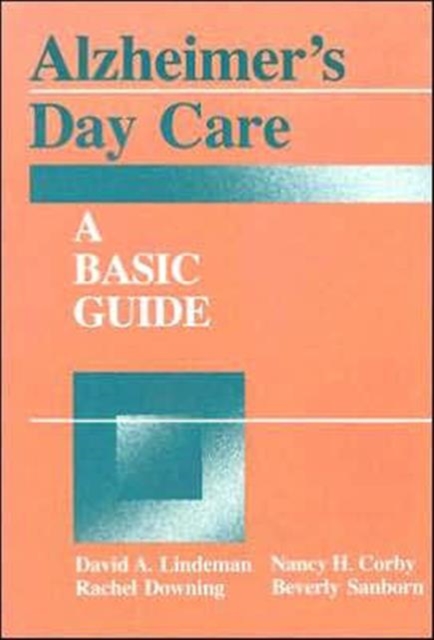 Alzheimer's Day Care : A Basic Guide, Hardback Book