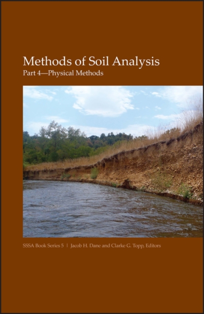 Methods of Soil Analysis, Part 4 : Physical Methods, Hardback Book