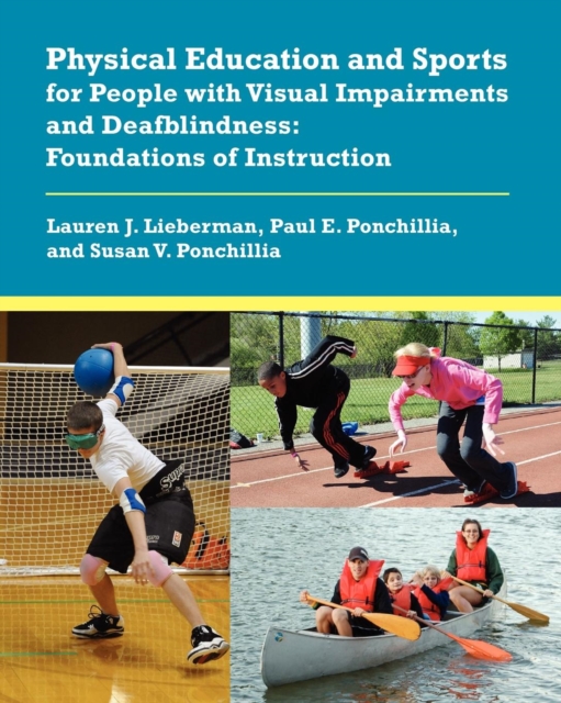 Physical Education and Sports for People with Visual Impairments and Deafblindness : Foundations of Instruction, Paperback / softback Book