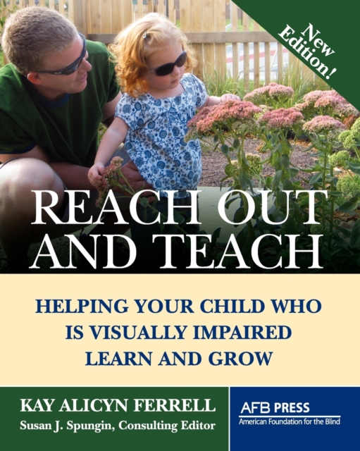 Reach Out and Teach : Helping Your Child Who Is Visually Impaired Learn and Grow, Paperback / softback Book