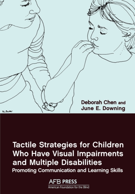 Tactile Strategies for Children Who Have Visual Impairments and Multiple Disabilities : Promoting Communication and Learning Skills, Paperback / softback Book