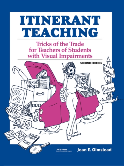 Itinerant Teaching : Tricks of the Trade for Teachers of Students with Visual Impairments, Second Edition, Paperback / softback Book