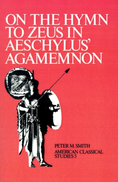On the Hymn To Zeus in Aeschylus' Agamemnon, Paperback / softback Book