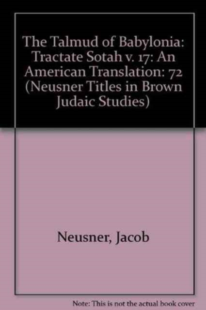 The Talmud of Babylonia : An American Translation XVII: Tractate Sotah, Hardback Book