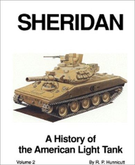 Sheridan : History of the American Light Tank v. 2, Hardback Book