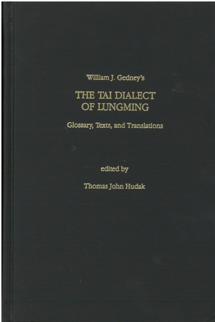 Tai Dialect of Lungming : Glossaries, Texts, and Translations, Hardback Book