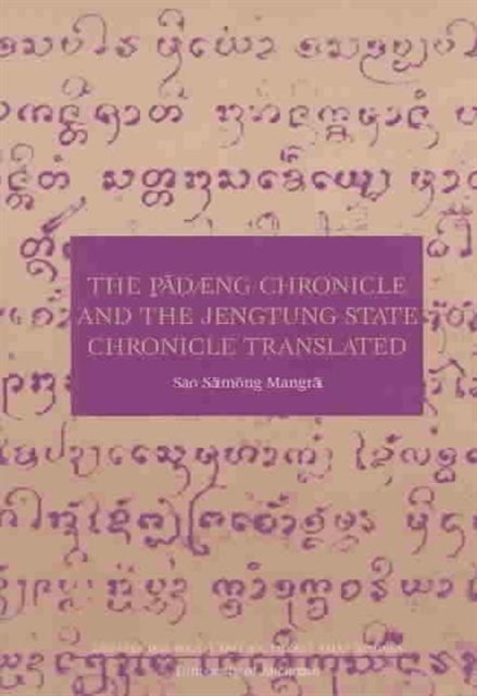 The Padaeng Chronical and the Jengtung State Chronical Translated, Paperback / softback Book