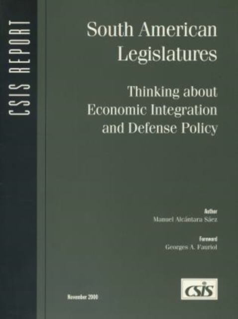 South American Legislatures : Thinking about Economic Integration and Defense Policy, Paperback / softback Book