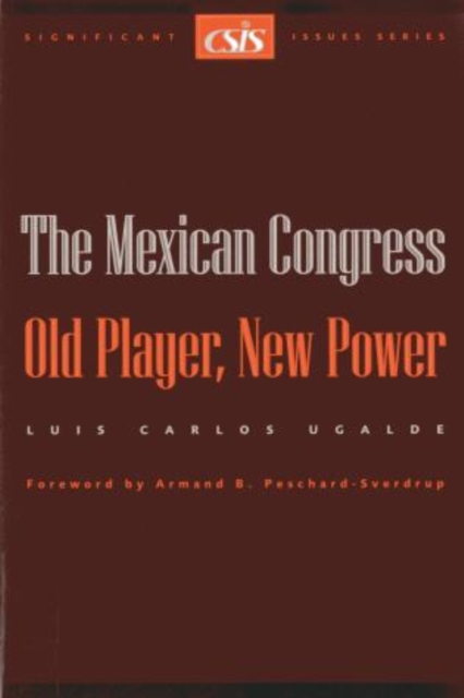The Mexican Congress : Old Player, New Power, Paperback / softback Book