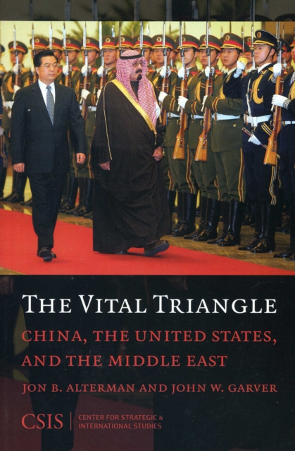 The Vital Triangle : China, the United States, and the Middle East, Paperback / softback Book