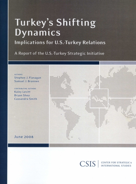 Turkey's Shifting Dynamics : Implications for U.S.-Turkey Relations, Paperback / softback Book