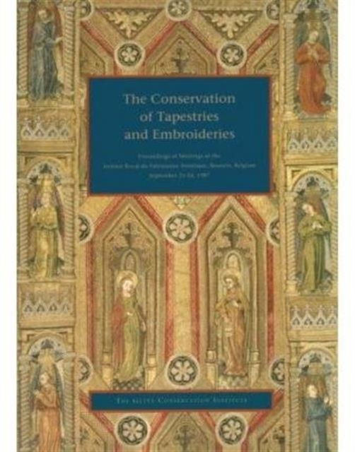 The Conservation of Tapestries and Embroideries - Proceedings of Meetings at the Institut Royal Du Patrimonie Artistique, Brussels, Belgium, Paperback / softback Book