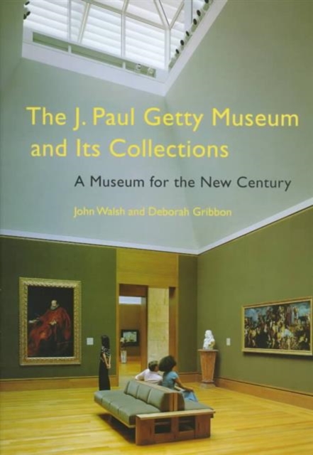 The J. Paul Getty Museum and Its Collections - A Museum for the New Century, Hardback Book