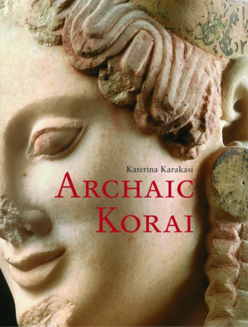 Archaic Korai, Hardback Book