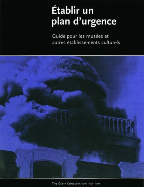 Etablir 'Un Plan D'Urgence - Guide Pour Les Musees et Autres Etablissements Culturels, Paperback / softback Book