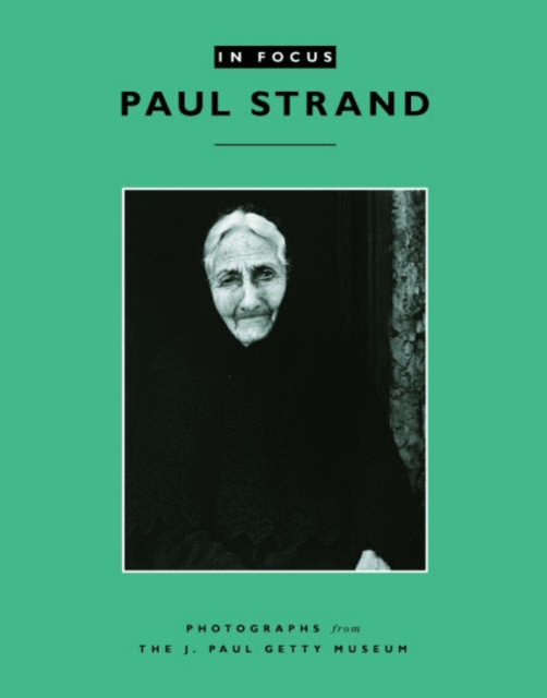 In Focus: Paul Strand – Photographs from the J.Paul Getty Museum, Paperback / softback Book