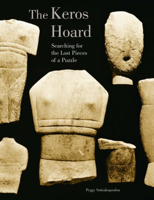 The Keros Hoard - Searching for the Lost Pieces of  a Puzzle, Hardback Book