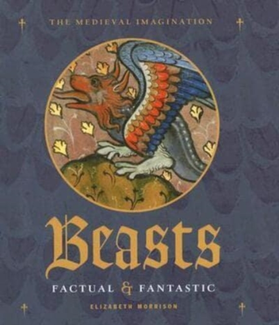 Beasts Factual and Fantastic, Hardback Book