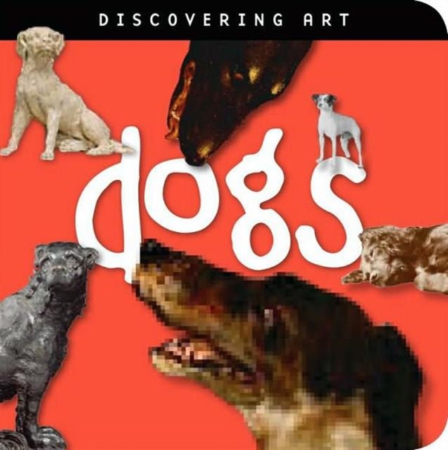 Discovering Art: Dogs, Hardback Book
