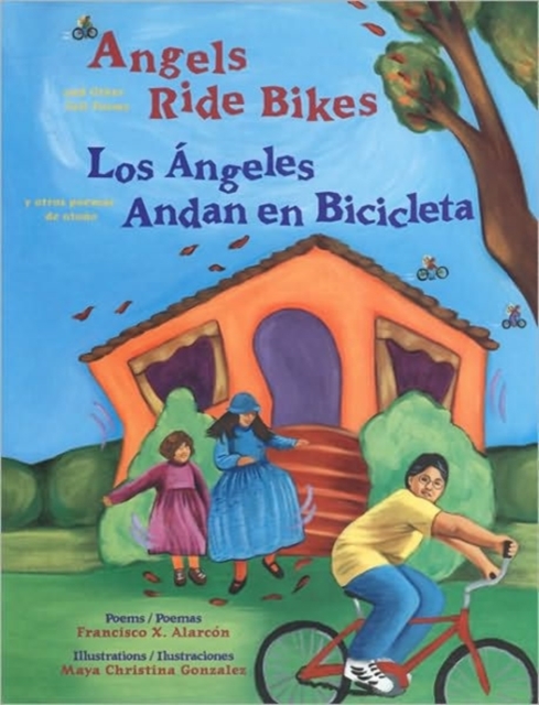 Angels Ride Bikes and Other Fall Poems : Los Angeles Andan En Bicicleta y Otros Poemas del Otono, Paperback Book
