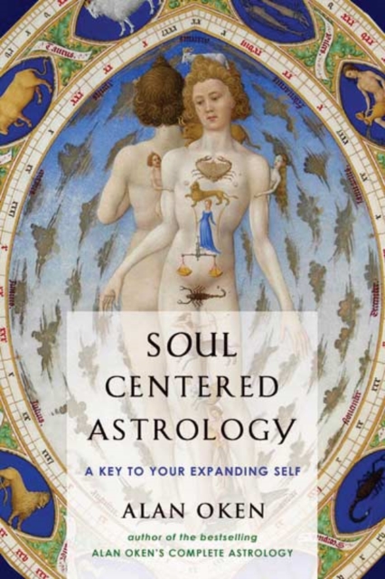 Soul-Centered Astrology : A Key to Your Expanding Self, Paperback / softback Book