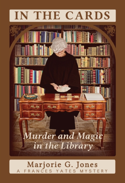 In the Cards : Murder and Magic in the Library a Frances Yates Mystery, Paperback / softback Book