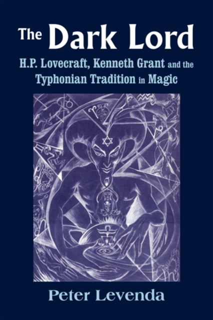 Dark Lord : H.P. Lovecraft, Kenneth Grant and the Typhonian Tradition in Magic, EPUB eBook