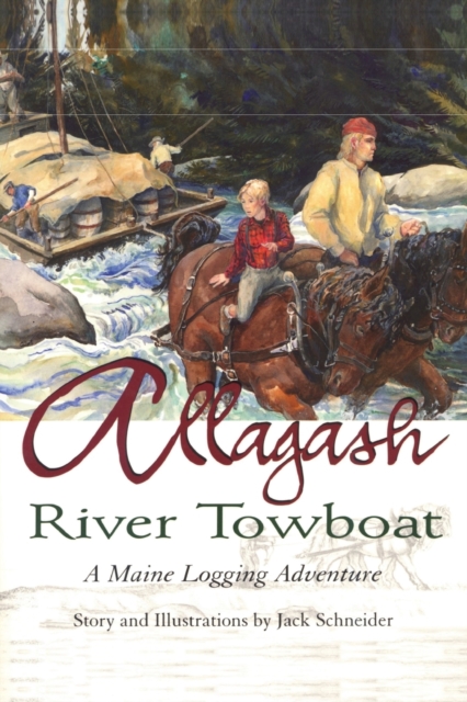 Allagash River Towboat : A Maine Logging Adventure, Paperback / softback Book