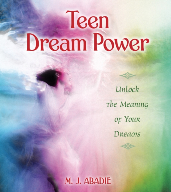 Teen Dream Power : Unlock the Meaning of Your Dreams, Paperback / softback Book