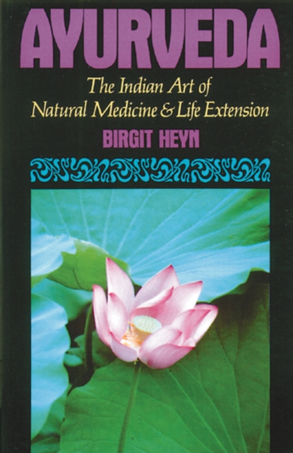 Ayurveda : The Indian Art of Natural Medicine & Life Extension, Paperback / softback Book