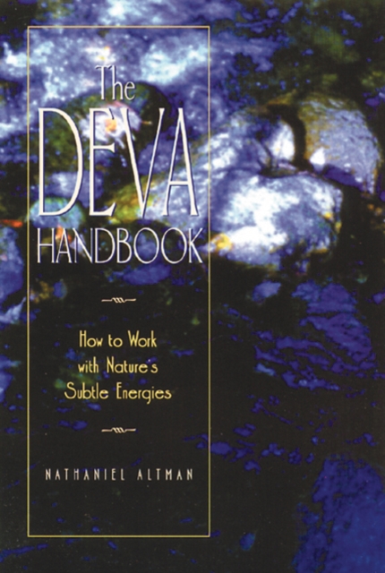 The Deva Handbook : How to Work with Nature's Subtle Energies, Paperback / softback Book