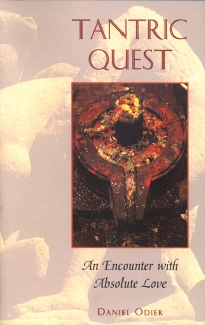 Tantric Quest : An Encounter with Absolute Love, Paperback / softback Book