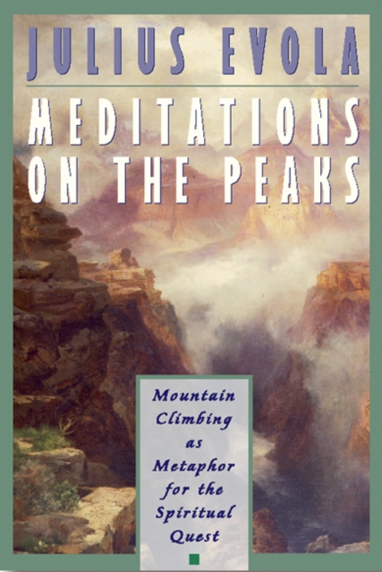 Meditations on the Peaks : Mountain Climbing as Metaphor for the Spiritual Quest, Paperback / softback Book