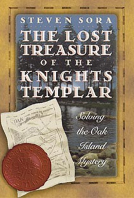 Lost Treasure of the Knights Templar : Solving the Oak Island Mystery, Paperback / softback Book